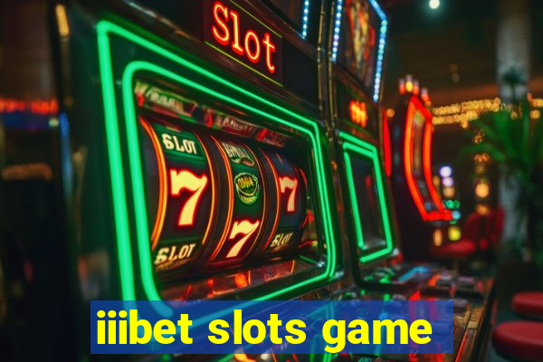 iiibet slots game